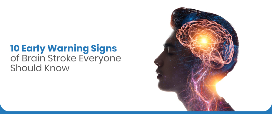 10 Early Warning Signs of Brain Stroke Everyone Should Know